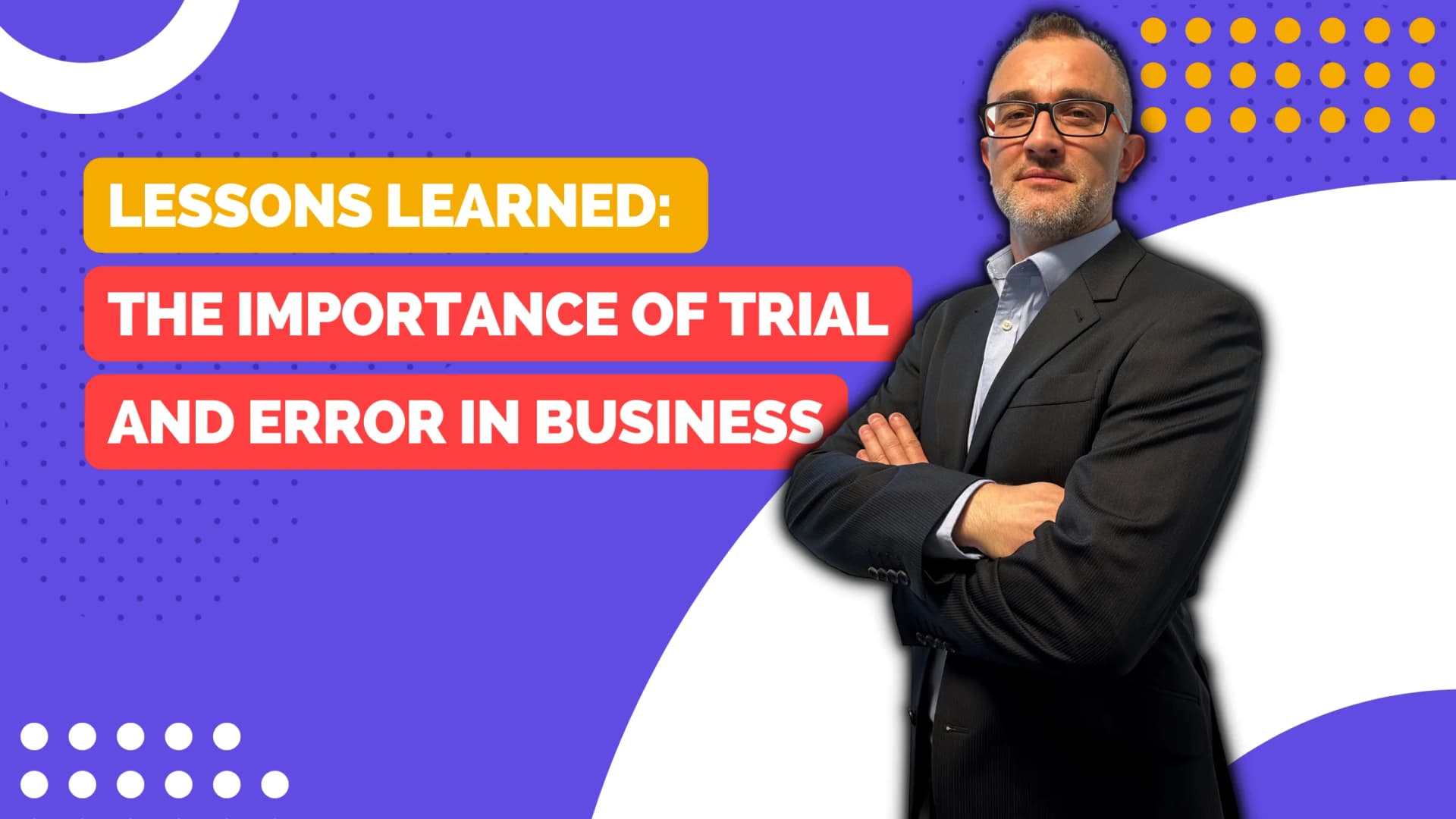 Lessons Learned: The Importance of Trial and Error in Business
