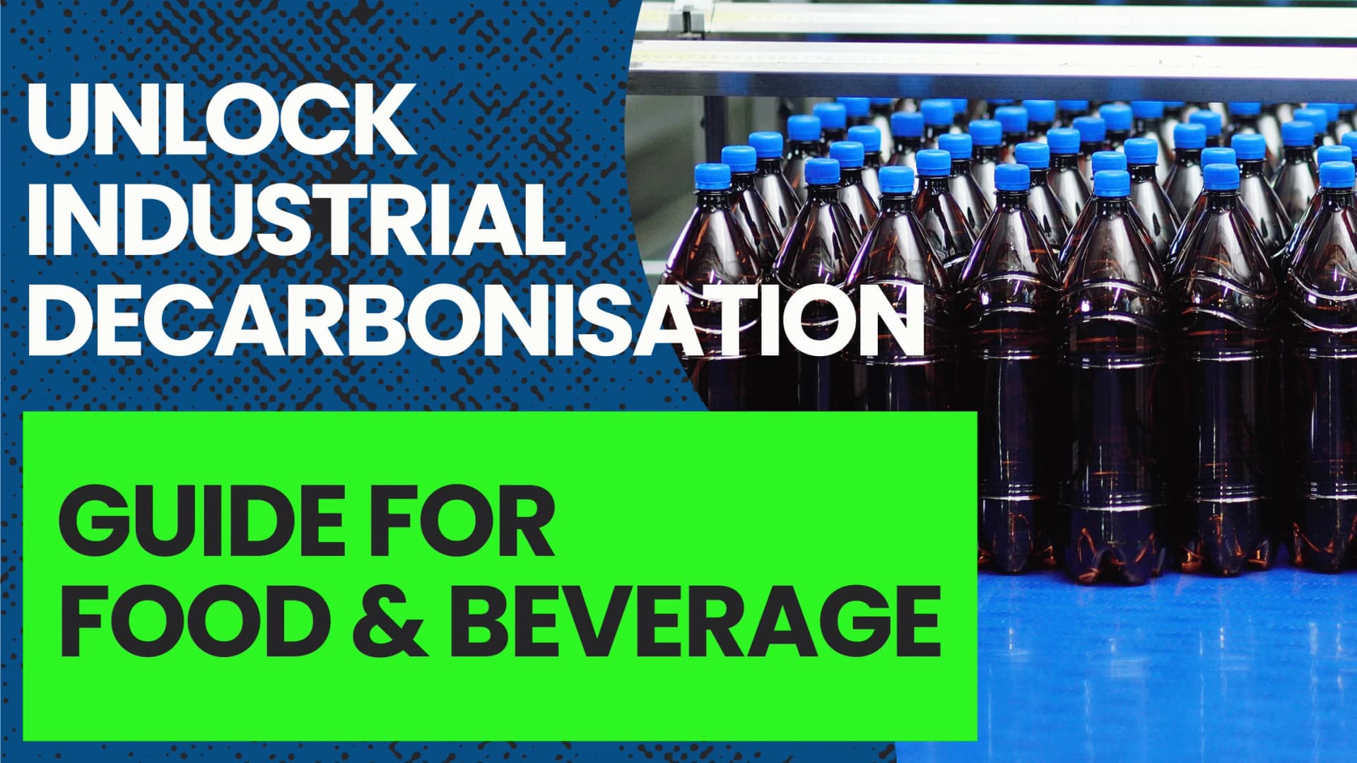 Unlock Industrial Decarbonisation: Guide for Food & Beverage