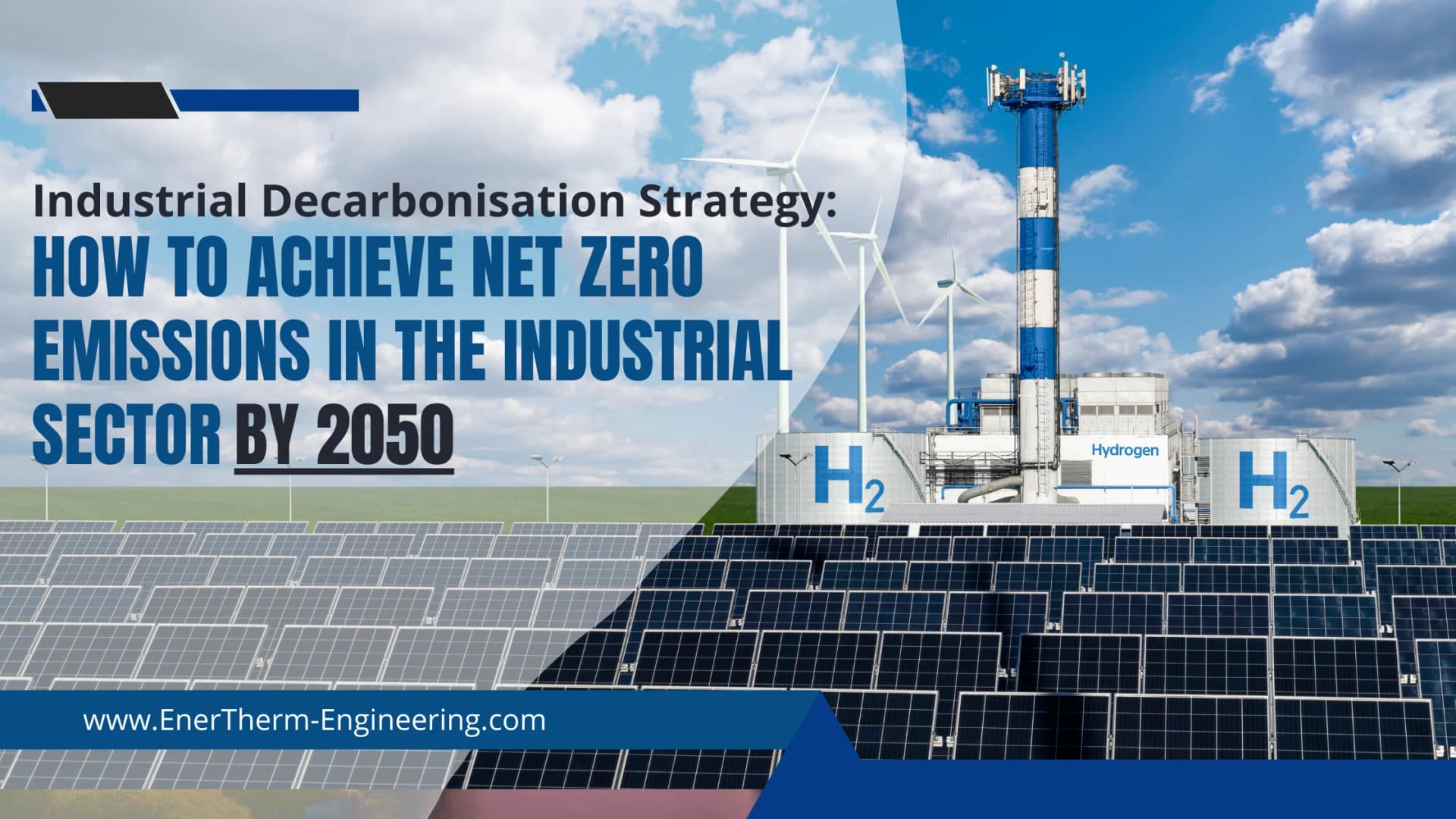 Industrial Decarbonisation Strategy: How to Achieve Net Zero Emissions in the Industrial Sector by 2050