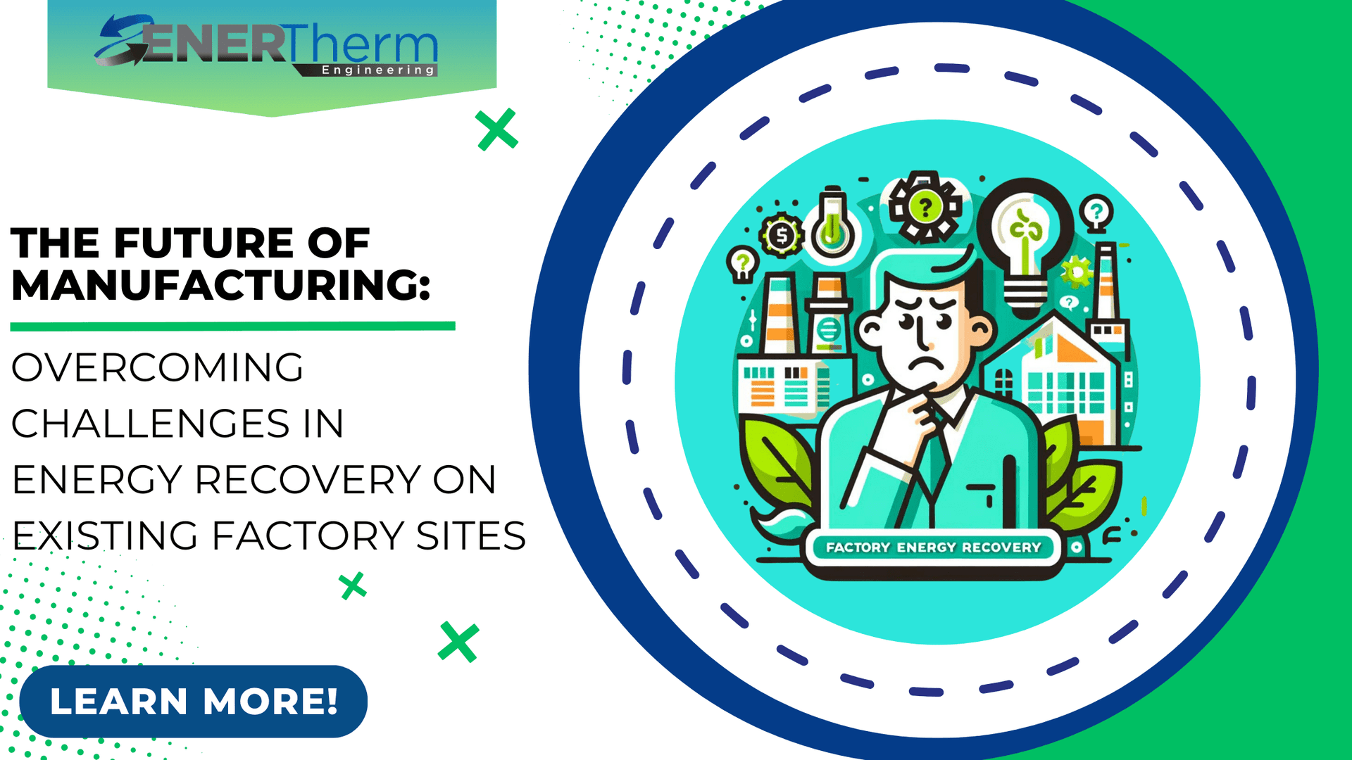 The Future of Manufacturing: Overcoming Challenges in Energy Recovery on Existing Factory Sites